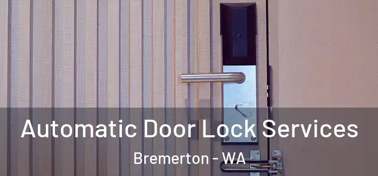 Automatic Door Lock Services Bremerton - WA