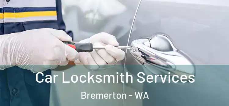 Car Locksmith Services Bremerton - WA