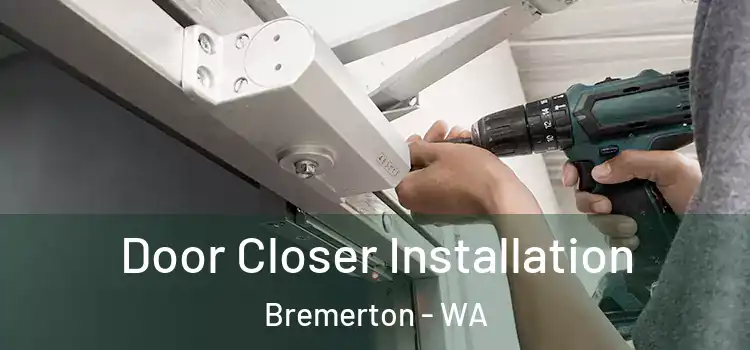 Door Closer Installation Bremerton - WA