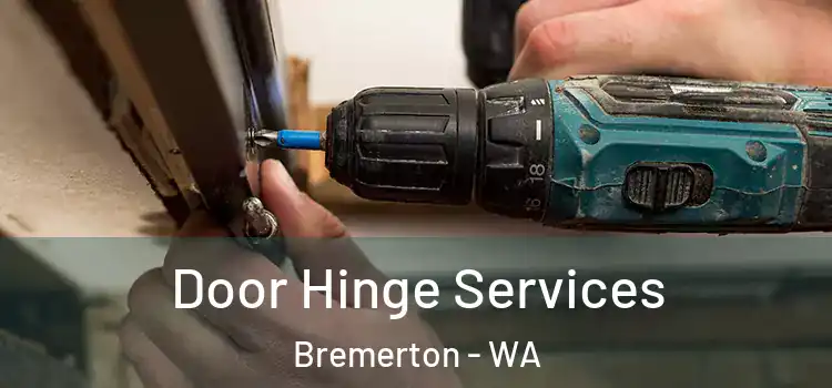 Door Hinge Services Bremerton - WA