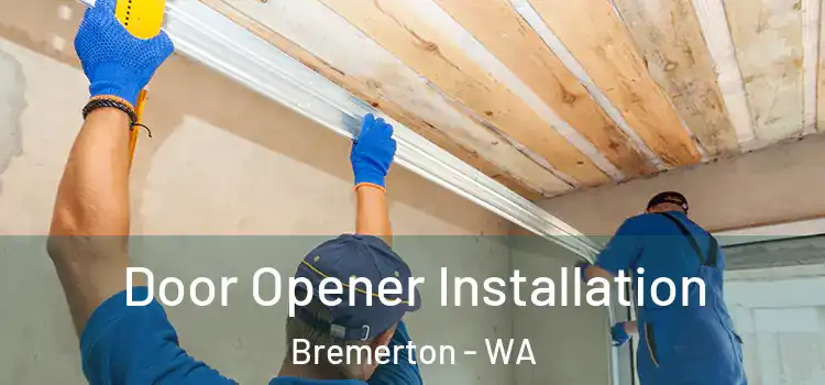  Door Opener Installation Bremerton - WA