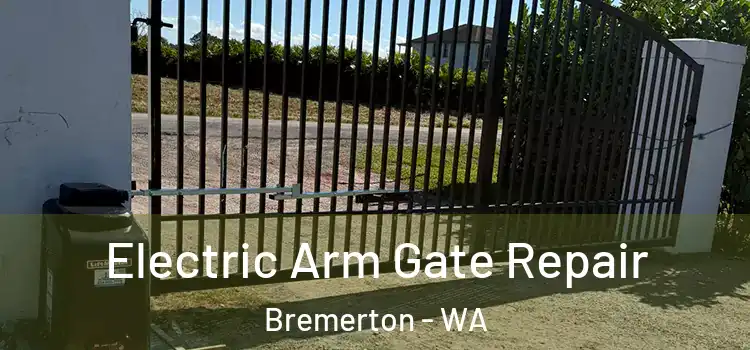 Electric Arm Gate Repair Bremerton - WA