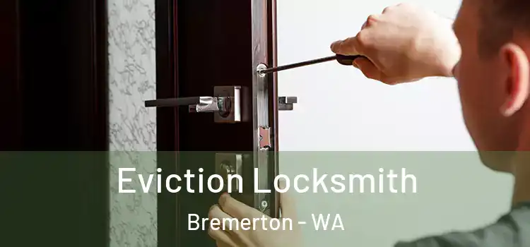 Eviction Locksmith Bremerton - WA