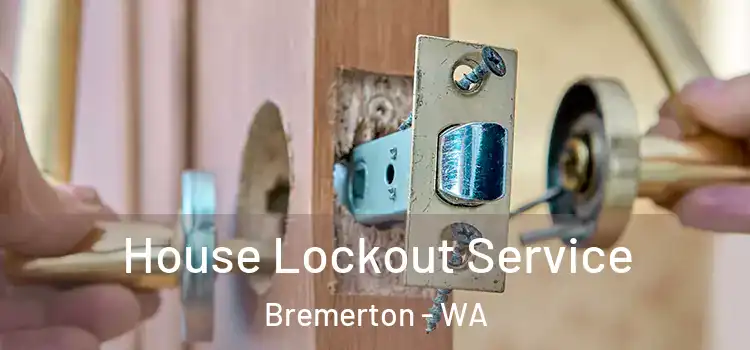 House Lockout Service Bremerton - WA