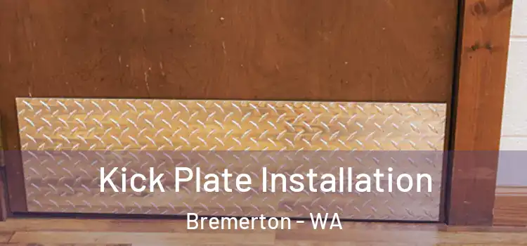 Kick Plate Installation Bremerton - WA