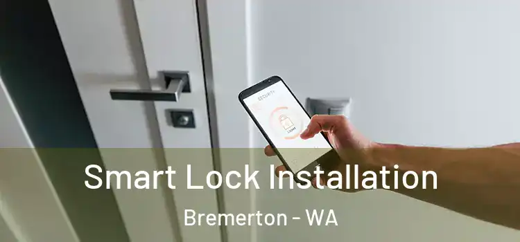 Smart Lock Installation Bremerton - WA