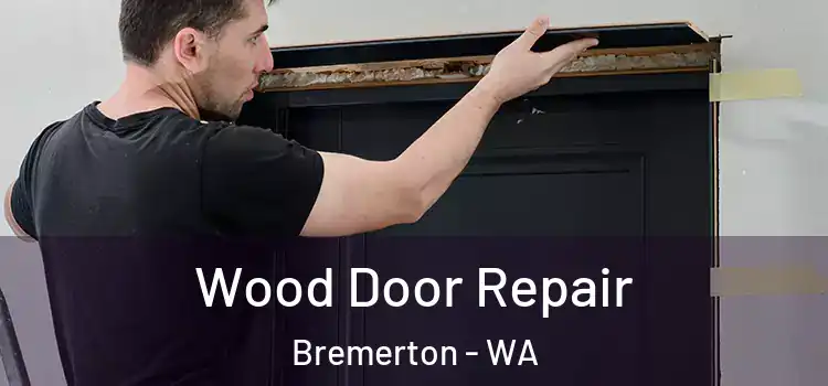 Wood Door Repair Bremerton - WA